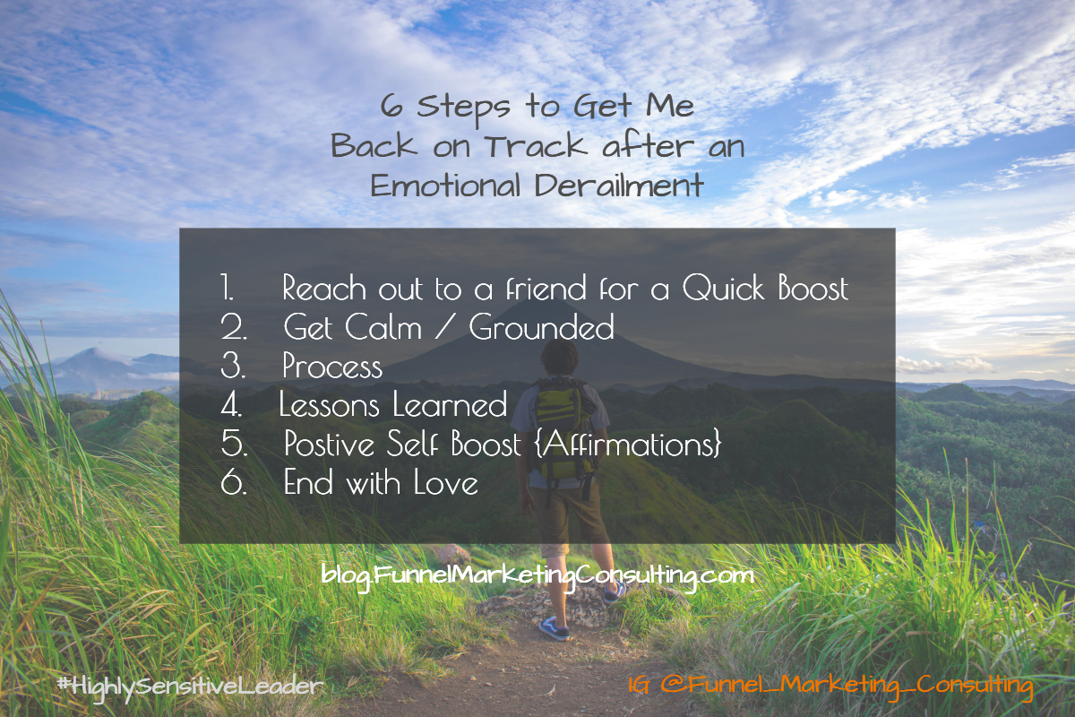 6 Steps to Get Me Back on Track after an Emotional Derailment by Funnel_Marketing_Consulting's Crystal Kumpula